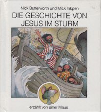 Die Geschichte von Jesus im Sturm. Erzählt von einer Maus Books