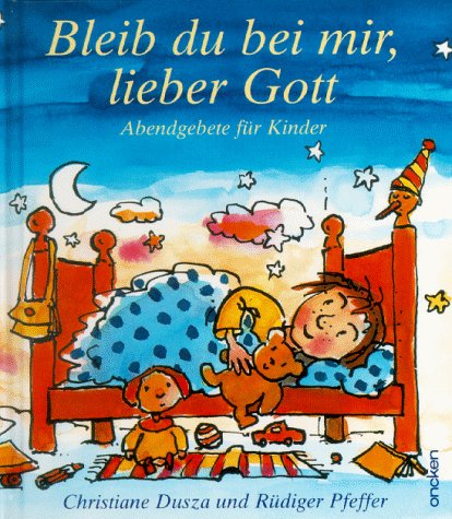 Bleib du bei mir, lieber Gott: Abendgebete für Kinder Religion & Esotericism