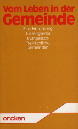 Vom Leben in der Gemeinde - Eine Einführung für Mitglieder Evangelisch-Freikirchlicher Gemeinden. Books