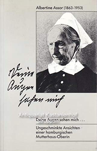 Deine Augen sahen mich ... Ungeschminkte Ansichten einer hamburgischen Mutterhaus-Oberin Books