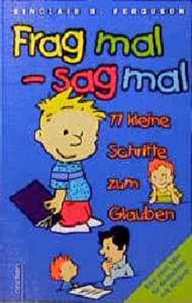 Frag mal - sag mal: 77 kleine Schritte zum Glauben. Neue Ideen für Andachten mit Kindern Books