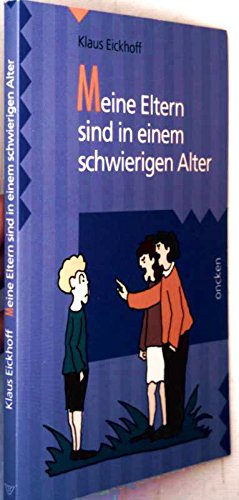 Meine Eltern sind in einem schwierigen Alter (Oncken Taschenbücher) Parents & Children