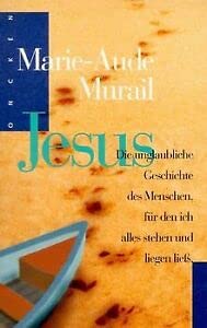 Jesus: Die unglaubliche Geschichte des Menschen, für den ich alles stehen und liegen liess (Oncken Taschenbücher) Books