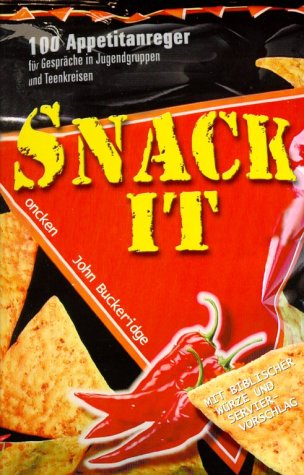 Snack it: 100 Appetitanreger für Gespräche in Jugendgruppen und Teeniekreisen Religion & Esotericism