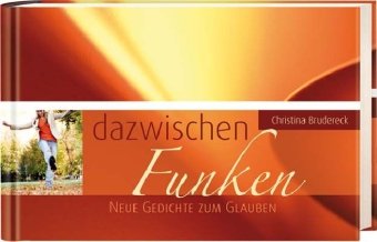 dazwischen Funken: Neue Gedichte zum Glauben Poetry