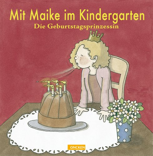 Mit Maike im Kindergarten: Die Geburtstagsprinzessin Books
