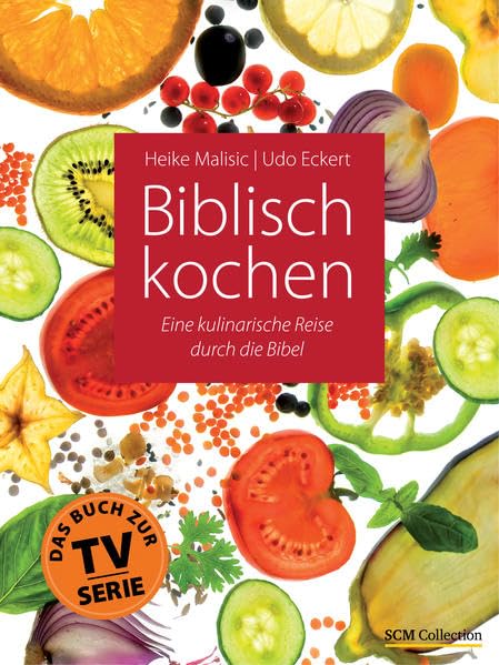 Biblisch kochen: Eine kulinarische Reise durch die Bibel Leisure, Home & Garden