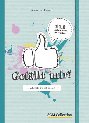 Gefällt mir!: Alles über mich - 111 Listen zum Ausfüllen Lifestyle