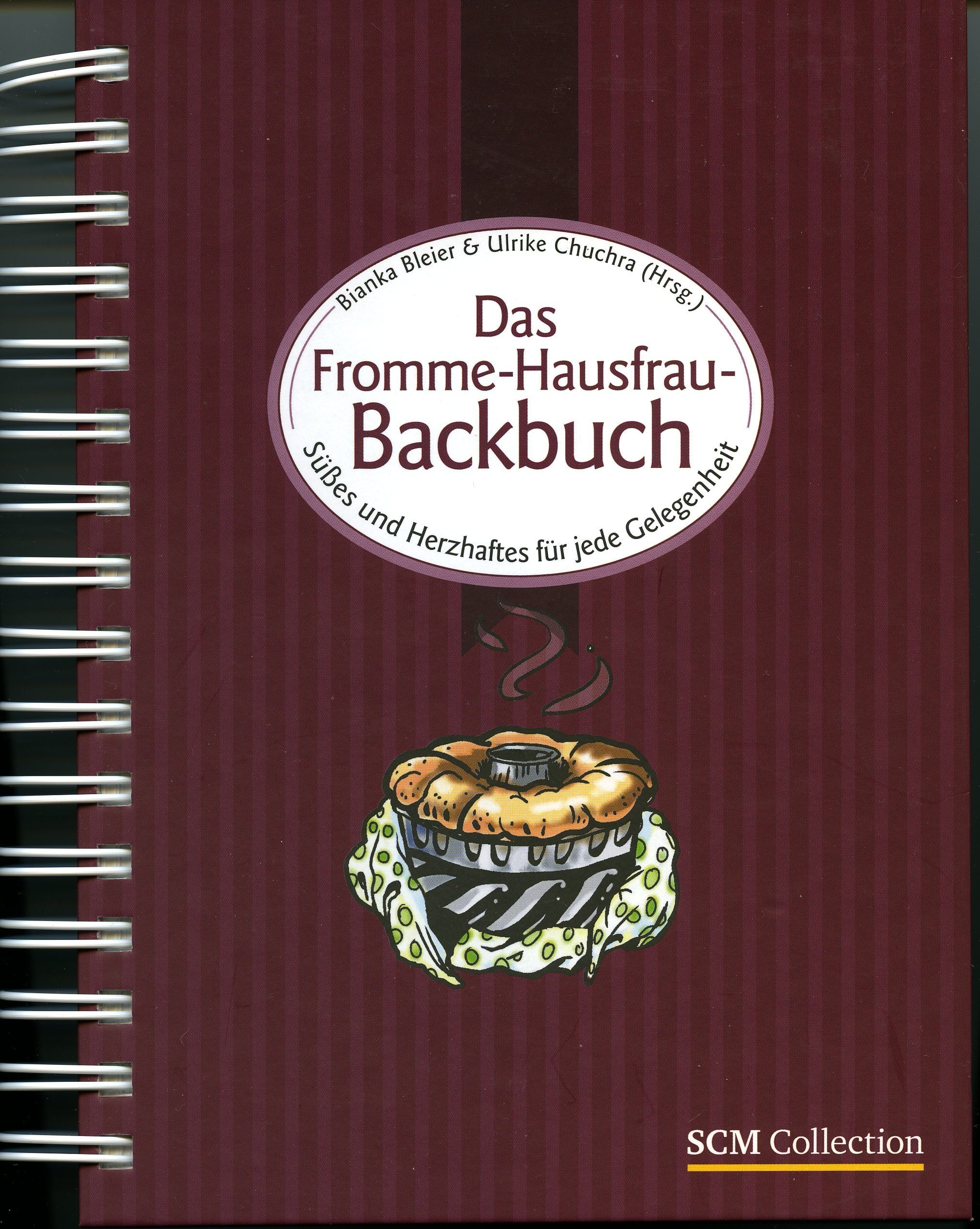 Das Fromme-Hausfrau-Backbuch: Süßes und Herzhaftes für jede Gelegenheit Leisure, Home & Garden