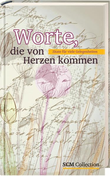 Worte, die von Herzen kommen: Zitate für viele Gelegenheiten Poetry