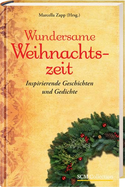 Wundersame Weihnachtszeit: Inspirierende Geschichten und Gedichte Lifestyle
