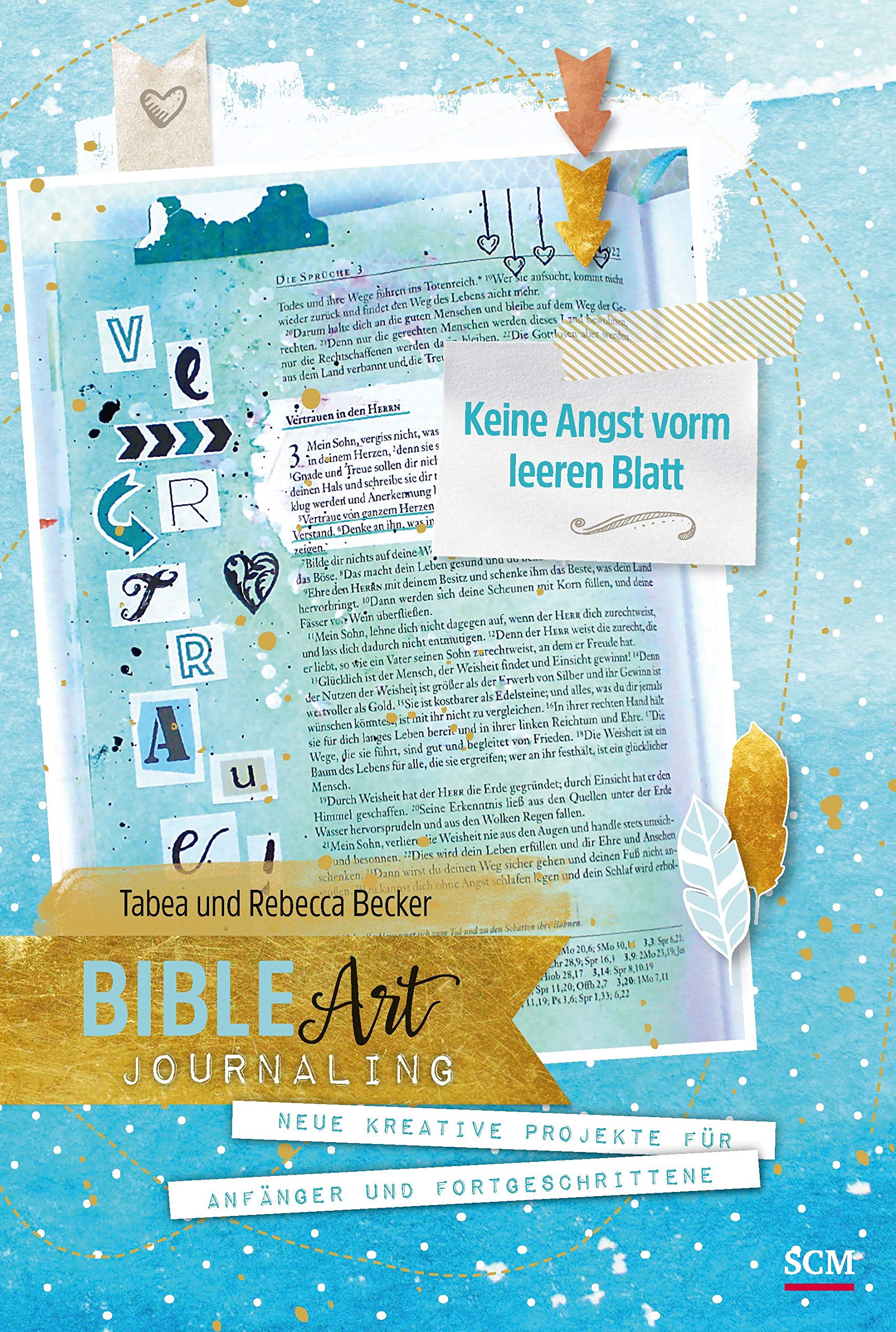 Bible Art Journaling: Keine Angst vorm leeren Blatt: Neue kreative Projekte für Anfänger und Fortgeschrittene Film, Art & Culture