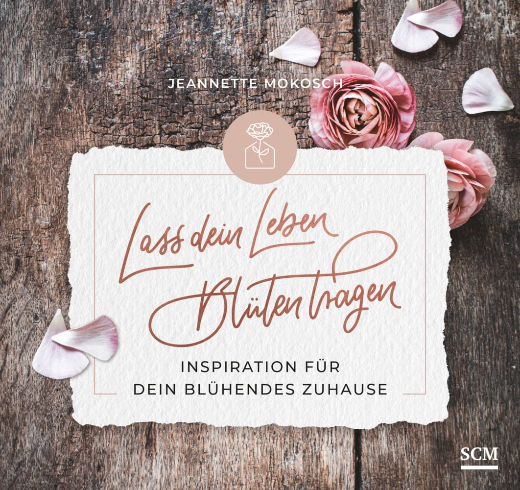 Lass dein Leben Blüten tragen - Aufstellbuch book