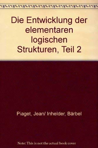 Die Entwicklung der elementaren logischen Strukturen, Teil 2 Business, Finance & Career