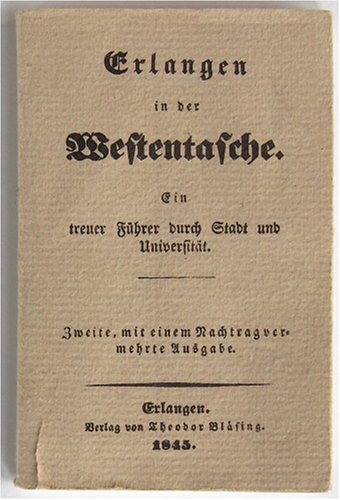 Erlangen in der Westentasche, Ein treuer Führer durch Stadt und Universität (Nachdruck) Books