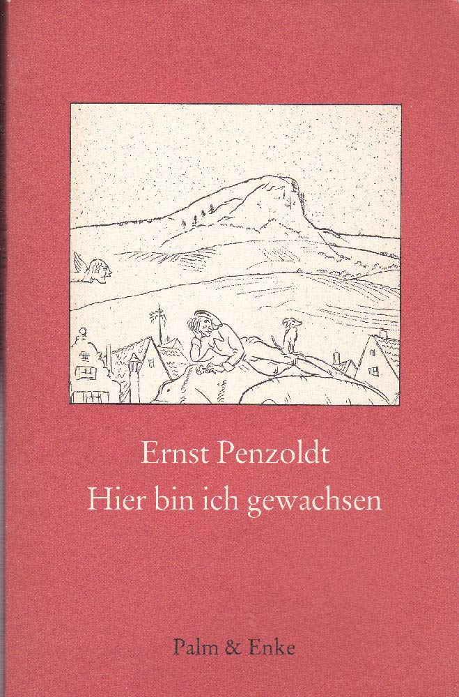 Hier bin ich gewachsen: Zumeist unveröffentlichte Texte und Bilder Contemporary literature