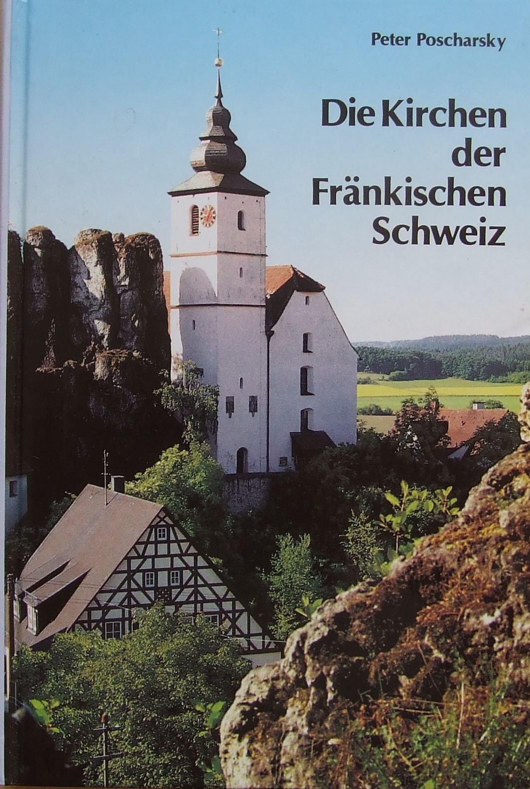 Die Kirchen der Fränkischen Schweiz (Schriftenreihe des Fränkische-Schweiz-Vereins: Die Frankische Schweiz - Landschaft und Kultur) Architecture