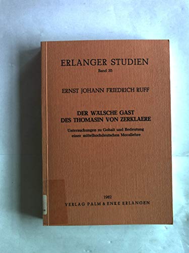 Der wälsche Gast des Thomasin von Zerklaere: Untersuchungen zu Gehalt und Bedeutung einer mittelhochdeutschen Morallehre (Erlanger Studien) Books
