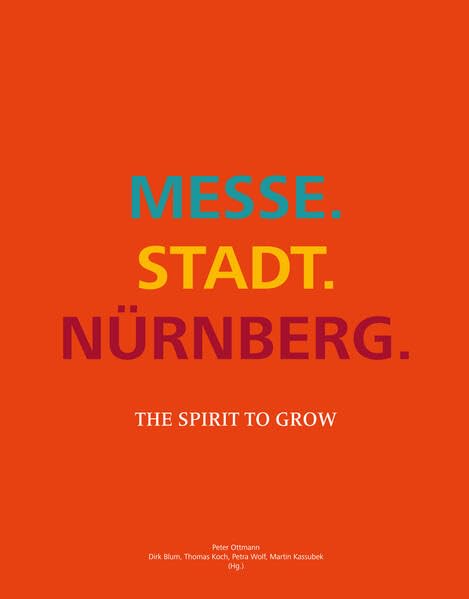MESSE.STADT.NÜRNBERG: THE SPIRIT TO GROW Politics & History