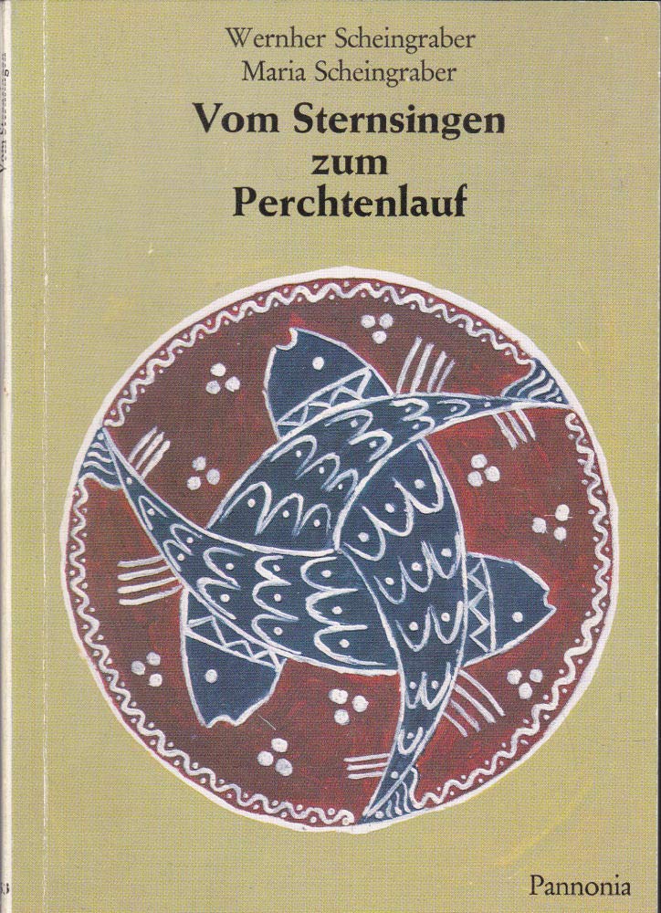 Vom Sternsingen zum Perchtenlauf (Kleine Pannonia-Reihe ; 53) (German Edition) Books