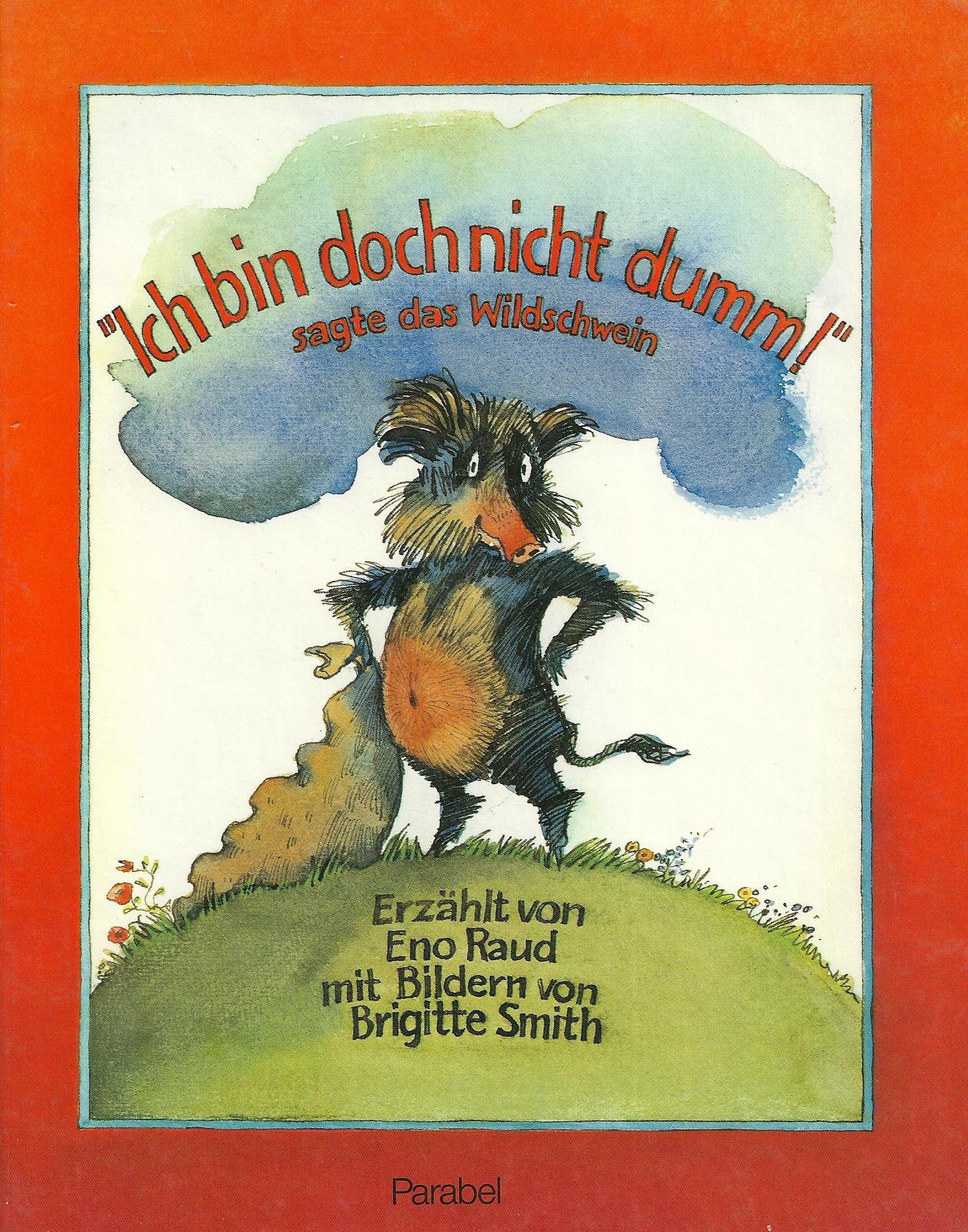 Ich bin doch nicht dumm, sagte das Wildschwein Books