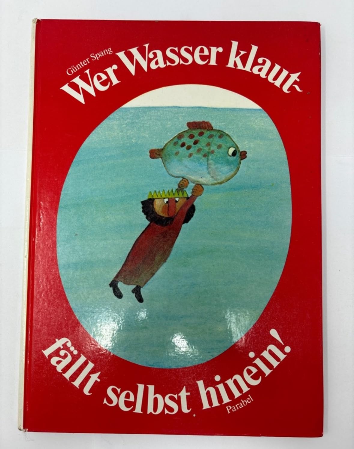 Wer Wasser klaut fällt selbst hinein Books