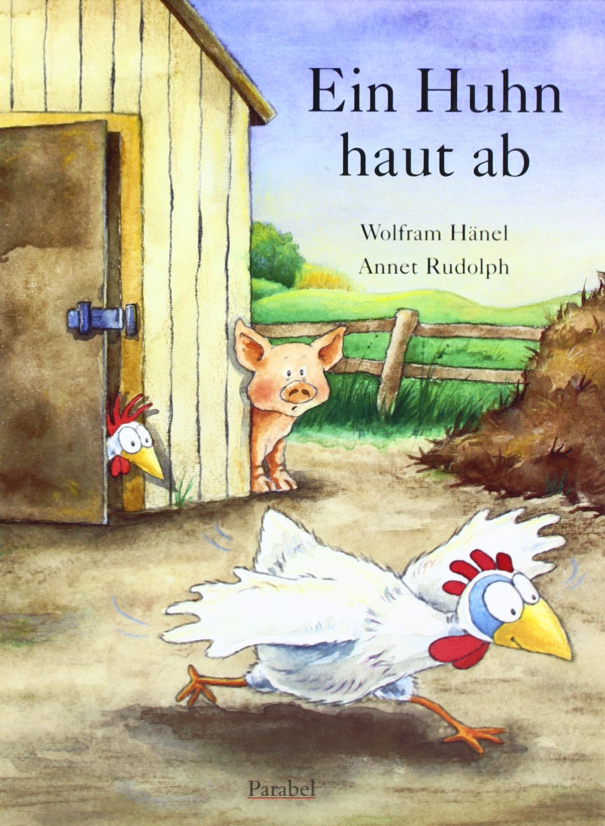 Ein Huhn haut ab: Vierfarbiges Bilderbuch Children's books
