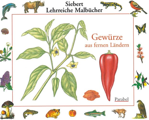 Gewürze aus fernen Ländern: Malbuch (Siebert Lehrreiche Malbücher) Non-fiction