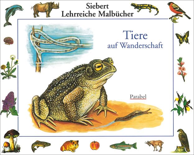 Tiere auf Wanderschaft: Malbuch (Siebert Lehrreiche Malbücher) Non-fiction
