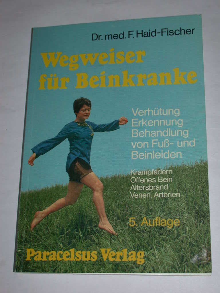 Wegweiser für Beinkranke - Verhütung, Erkennung, Behandlung von Fuß- und Beinleiden Books