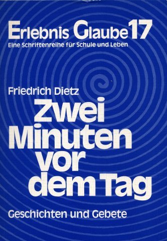 Zwei Minuten vor dem Tag: Geschichten und Gebete (Edition Erlebnis Glaube) Books