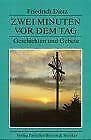 Zwei Minuten vor dem Tag: Geschichten und Gebete (Edition Erlebnis Glaube) Religion & Esotericism