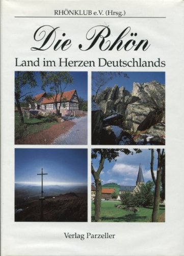 Rhön - Land im Herzen Deutschlands: Hrsg. v. Rhönclub, Fulda Books