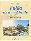 Fulda einst und heute, Bd. 1: Wenn Häuser, Plätze und Strassen Geschichte(n) erzählen Leisure, Home & Garden