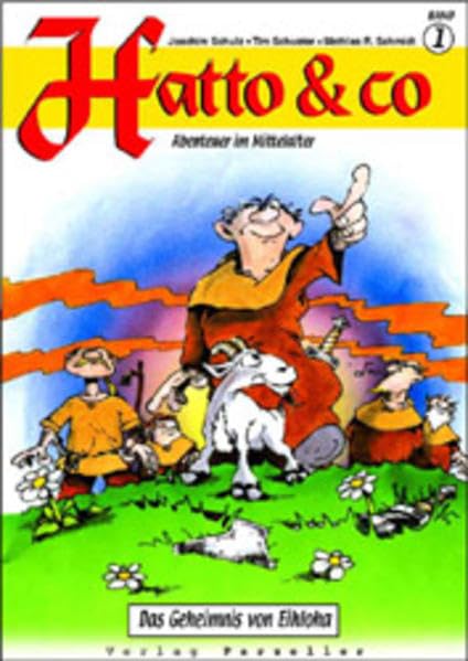 Hatto & Co Band 1: Das Geheimnis von Eihloha (Hatto & Co , Abenteuer im Mittelalter: Comic Folge 1) Fairy Tales & Legends