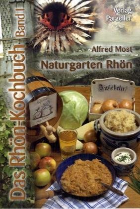 Das Rhön-Kochbuch Band I: Naturgarten Rhön Leisure, Home & Garden