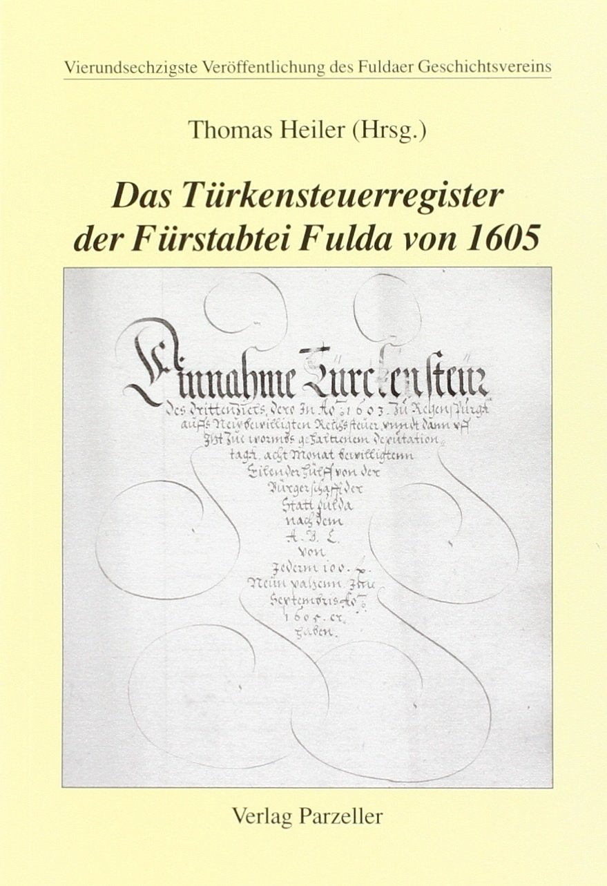 Das Türkensteuerregister der Fürstabtei Fulda von 1605 Politics & History