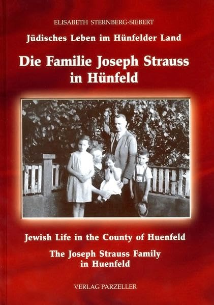 Die Familie Joseph Strauss in Hünfeld: Jüdisches Leben im Hünfelder Land German history