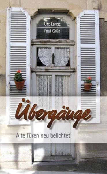 Übergänge Alte Türen neu belichtet Poetry