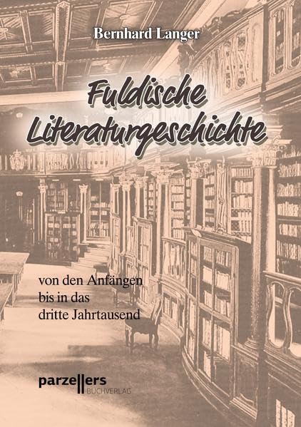 Fuldische Literaturgeschichte: von den Anfängen bis in das dritte Jahrtausend Politics & History