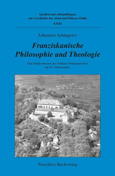 Franziskanische Philosophie und Theologie: Das Studienwesen der Fuldaer Ordensprovinz im 20. Jahrhundert Politics & History