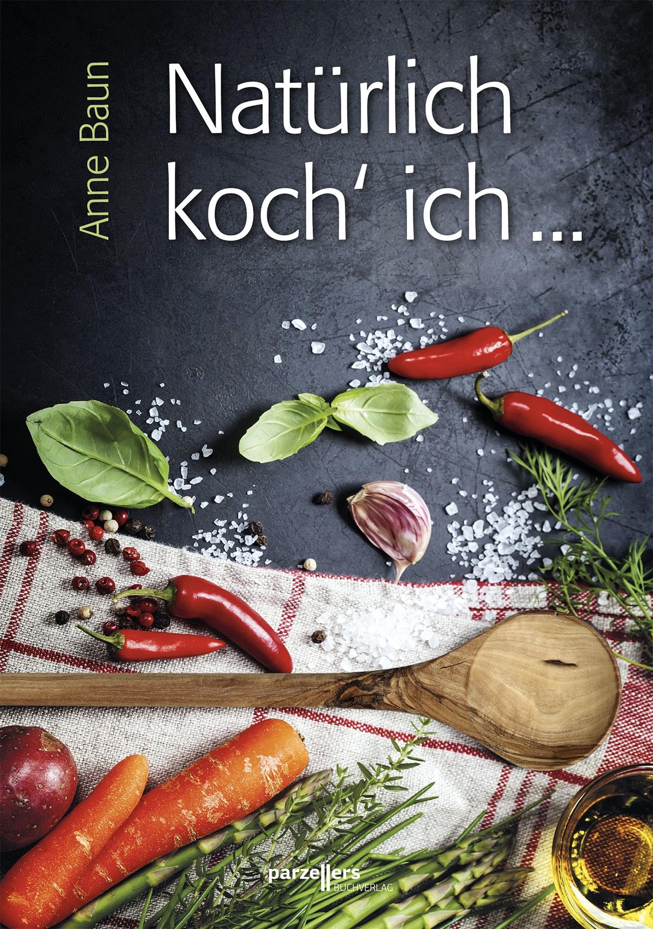 Natürlich koch´ ich ... Leisure, Home & Garden