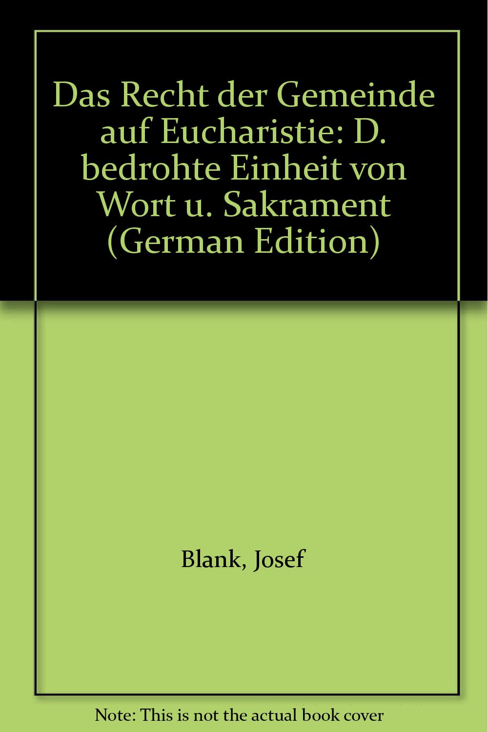 Das Recht der Gemeinde auf Eucharistie: Die bedrohte Einheit von Wort und Sakrament Books