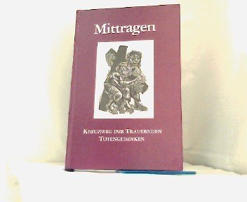 Mittragen: Kreuzweg der Trauernden /Totengedenken Death & Mourning