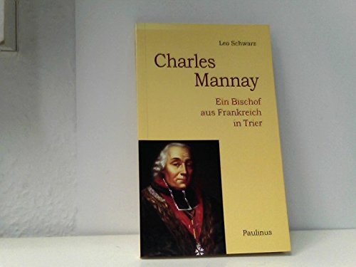 Charles Mannay: Ein Bischof aus Frankreich in Trier Books