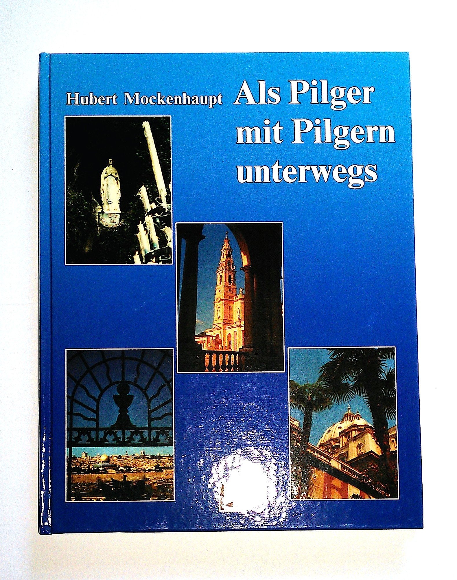 Als Pilger mit Pilgern unterwegs: Erinnerungen - Erlebnisse, Erfahrungen Memories