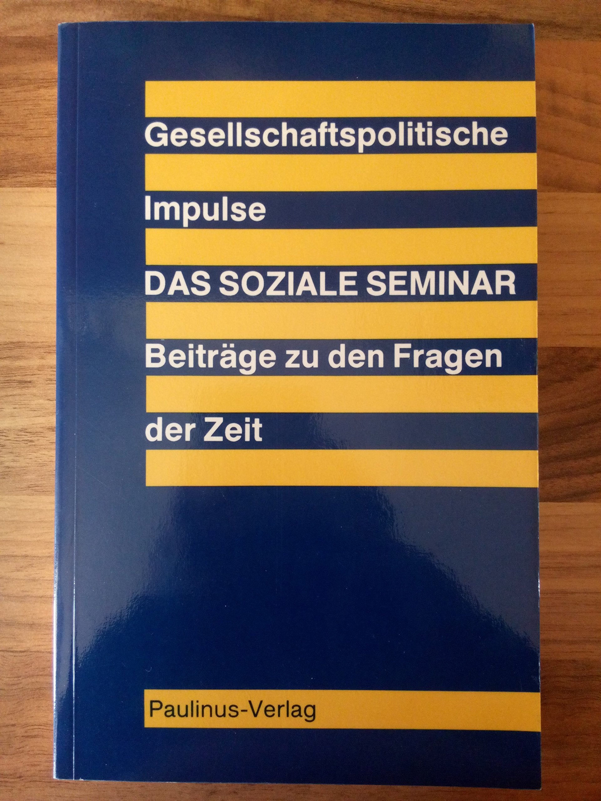Gesellschaftspolitische Impulse. Das soziale Seminar - Beiträge zu den Fragen der Zeit Books