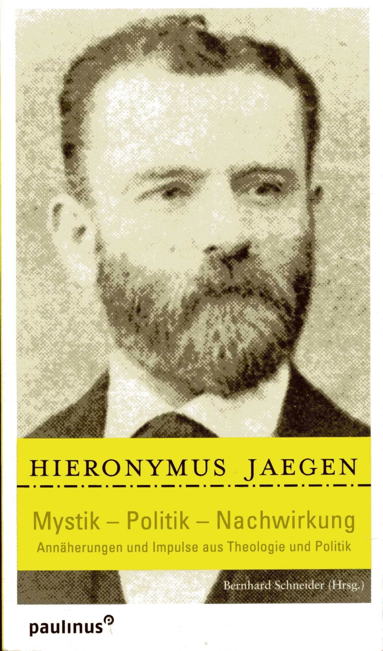 Hieronymus Jaegen Mystik - Politik - Nachwirkung: Annährungen und Impulse aus Theologie und Politik book