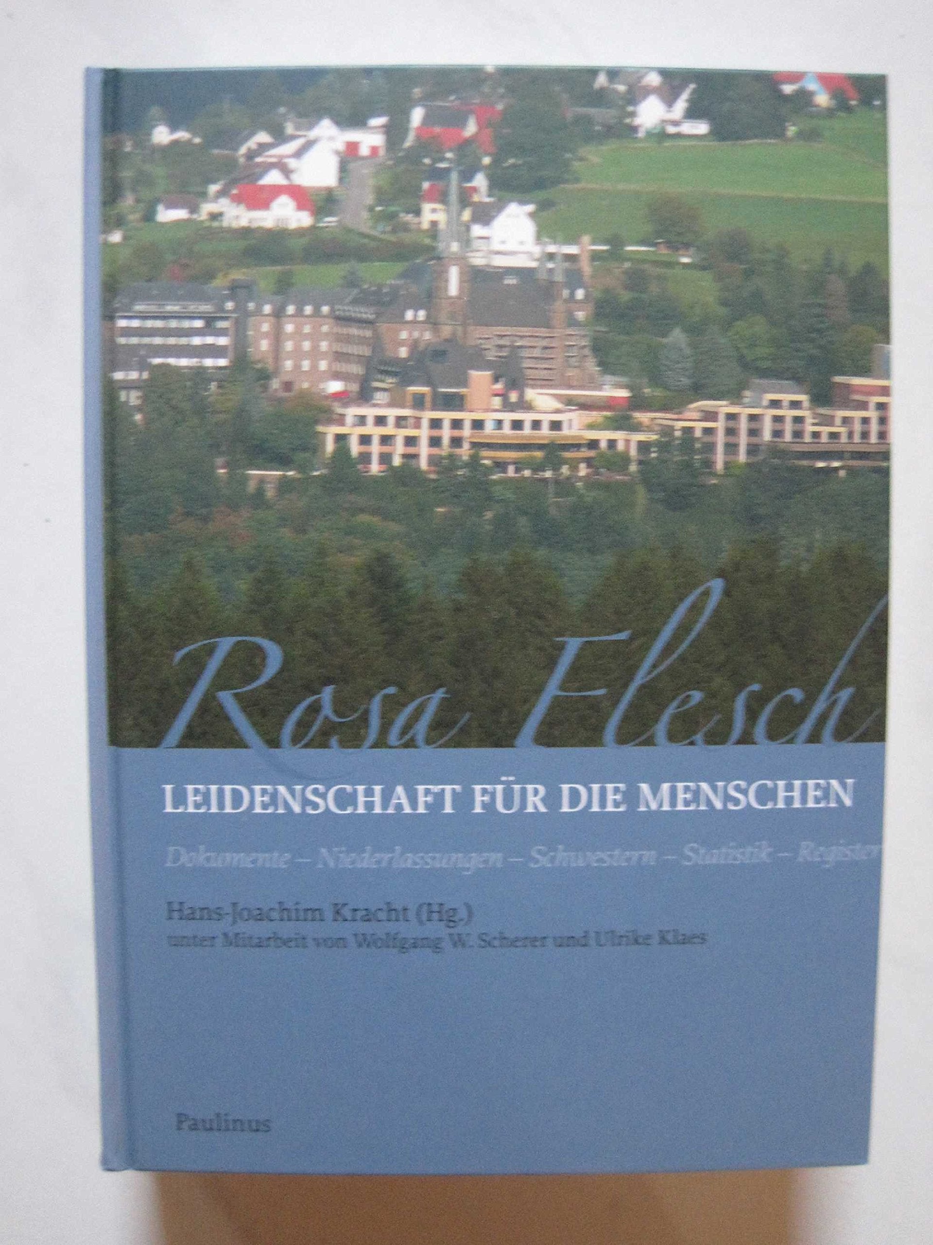 Rosa Flesch - Leidenschaft für die Menschen. Dokumente, Niederlassung, Schwestern, Statistik, Register Religion & Esotericism