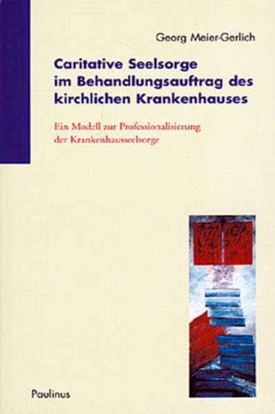 Caritative Seelsorge im Behandlungsauftrag: Kirchliches Krankenhaus, Band 3 Religion & Esotericism